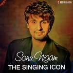Sonu Nigam- The Singing Icon - Pranay Dixit Song Download